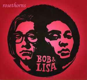 Bob & Lisa ‎– Rosethorns (CD)