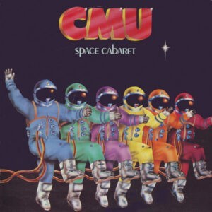 CMU ‎– Space Cabaret (CD)