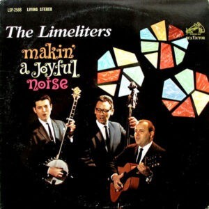 The Limeliters ‎– Makin' A Joyful Noise