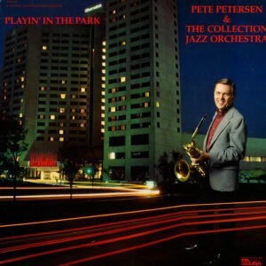Pete Petersen & The Collection Jazz Orchestra ‎– Playin' In The Park