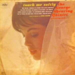 The George Shearing Quintet And String Choir ‎– Touch Me Softly