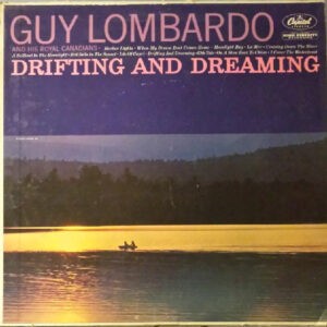 Guy Lombardo And His Royal Canadians ‎– Drifting And Dreaming