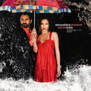 Anoushka Shankar / Karsh Kale ‎– Breathing Under Water (CD)