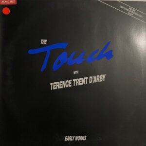 The Touch With Terence Trent D'Arby ‎– Early Works (Used Vinyl) (12")
