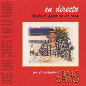 José Luis Cortés Y NG La Banda ‎– En Directo Desde El Patio De Mi Casa - Con El Sensacional Baile Chino (CD)