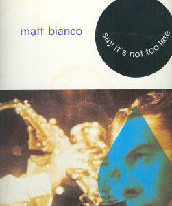 Matt Bianco ‎– Say It's Not Too Late (Used Vinyl) (12")