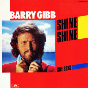 Barry Gibb ‎– Shine Shine (Extended Mix) / She Says (Used Vinyl) (12")