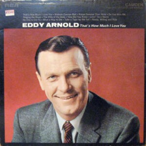 Eddy Arnold ‎– That's How Much I Love You