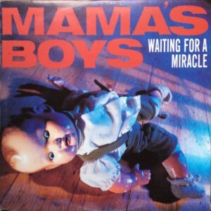 Mama's Boys ‎– Waiting For A Miracle (Used Vinyl) (12'')