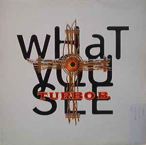 Turbo B. ‎– What You See (Used Vinyl) (12")