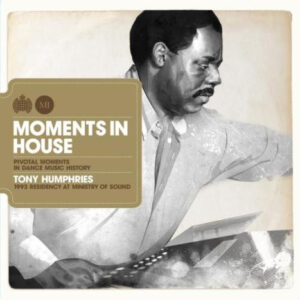 Tony Humphries ‎– Moments In House