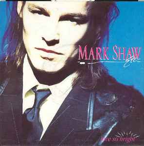 Mark Shaw Etc ‎– Love So Bright (Used Vinyl) (12")