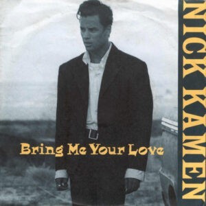 Nick Kamen ‎– Bring Me Your Love (Used Vinyl) (12'')
