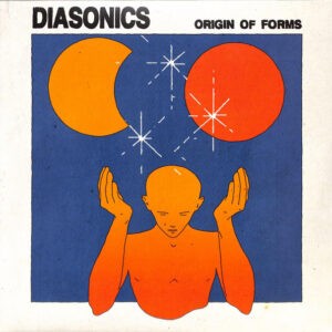 The Diasonics ‎– Origin Of Forms