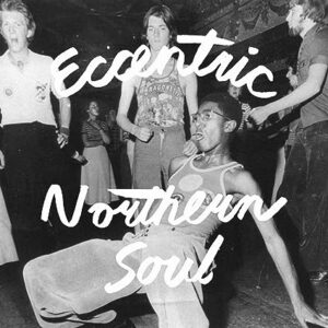 Various ‎– Eccentric Northern Soul