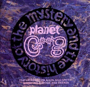 Gong ‎– The Mystery And The History Of The Planet Gong