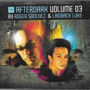 Roger Sanchez & Laidback Luke ‎– Afterdark Volume 03