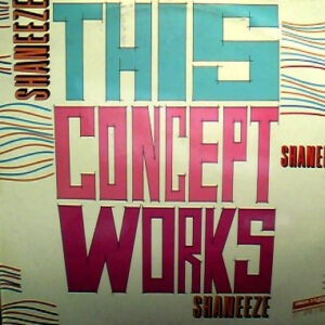 Shaneeze ‎– This Concept Works