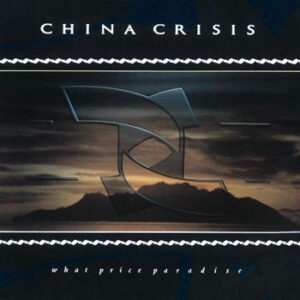 China Crisis ‎– What Price Paradise (Used Vinyl)