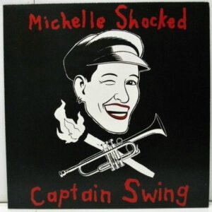 Michelle Shocked ‎– Captain Swing (Used Vinyl)