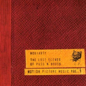 Moriarty ‎– The Lost Scenes Of Puss'n'Boots E.P. (Motion Picture Music Vol. 1)