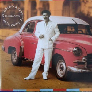 Vitorino & Septeto Habanero ‎– La Habana 99