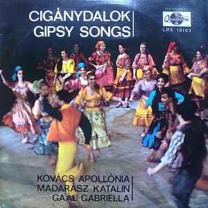 Kovács Apollónia, Madarász Katalin, Gaál Gabriella ‎– Cigánydalok - Gipsy Songs (Used Vinyl)