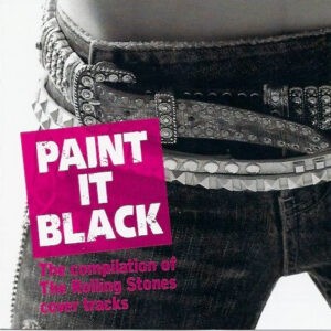 Various ‎– Paint It Black - The Compilation Of The Rolling Stones Cover Tracks