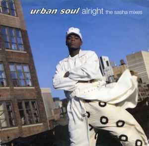 Urban Soul ‎– Alright (The Sasha Mixes) (Used Vinyl) (12")