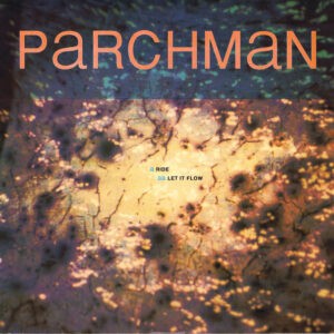 Parchman ‎– Ride / Let It Flow (Used Vinyl) (12")