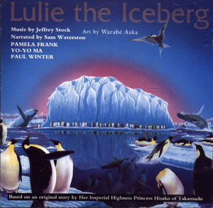 Jeffrey Stock, Pamela Frank, Yo-Yo Ma, Paul Winter – Lulie The Iceberg