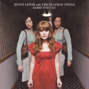 Jenny Lewis With The Watson Twins ‎– Rabbit Fur Coat