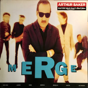 Arthur Baker And The Backbeat Disciples ‎– Merge (Used Vinyl)