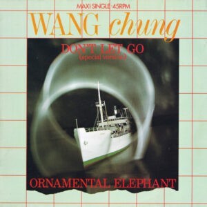 Wang Chung ‎– Don't Let Go (Special Version) / Ornamental Elephant (Used Vinyl) (12'')