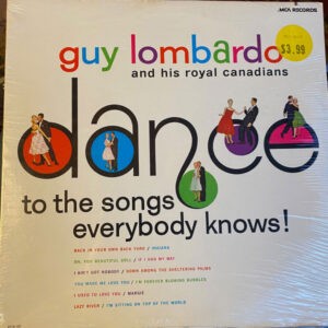Guy Lombardo And His Royal Canadians ‎– Dance To The Songs Everybody Knows (Used Vinyl)