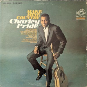 Charley Pride ‎– Make Mine Country (Used Vinyl)