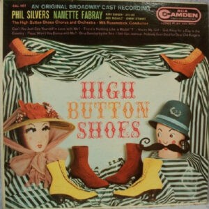 Phil Silvers, Nanette Fabray ‎– High Button Shoes (An Original Broadway Cast Recording) (Used Vinyl)