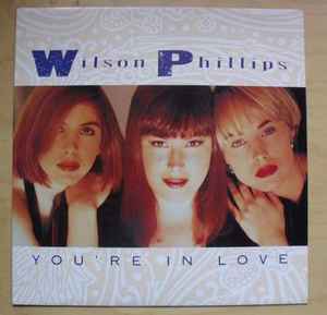 Wilson Phillips ‎– You're In Love (Used Vinyl) (12'')