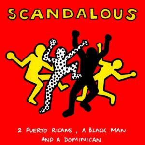 2 Puerto Ricans, A Blackman And A Dominican ‎– Scandalous (Used Vinyl) (12'')