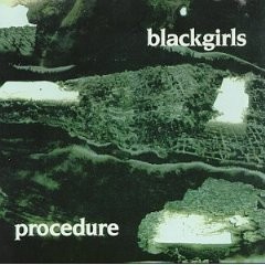 Blackgirls ‎– Procedure (Used Vinyl)