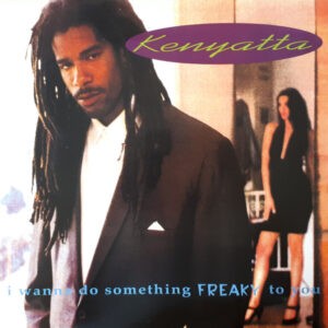 Kenyatta ‎– I Wanna Do Something Freaky To You (Used Vinyl) (12'')