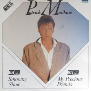 Patrick Mandane ‎– Smoothy Show / My Precious Friends (Used Vinyl) (12'')