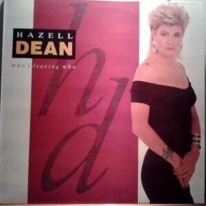 Hazell Dean ‎– Who's Leaving Who (Used Vinyl) (12'')