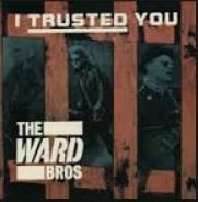 The Ward Bros ‎– I Trusted You (Used Vinyl) (12'')