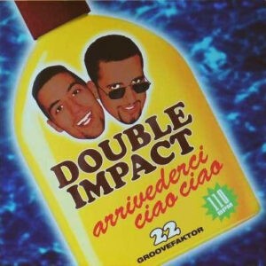Double Impact – Arrivederci Ciao Ciao (Used Vinyl) (12'')
