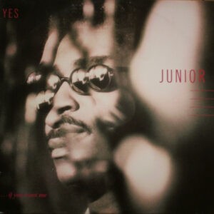 Junior – Yes... (If You Want Me) (Used Vinyl) (12'')