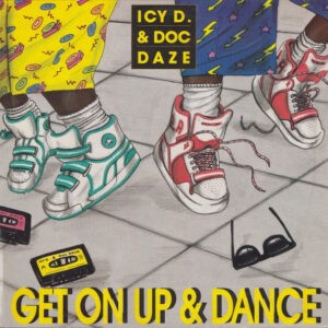 Icy D. & Doc Daze ‎– Get On Up & Dance (Used Vinyl) (12'')