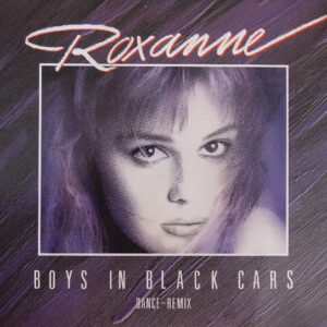 Roxanne – Boys In Black Cars (Dance–Remix) (Used Vinyl) (12'')