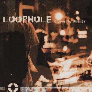 Loophole ‎– Closer To Reality (Used Vinyl) (12'')
