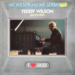 Teddy Wilson And His Trio ‎– Mr. Wilson And Mr. Gershwin (Used Vinyl)